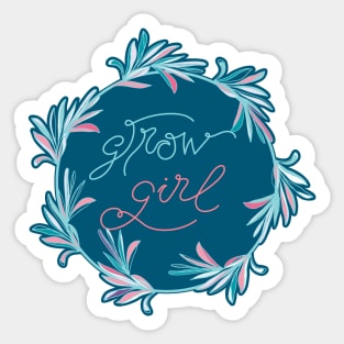 Grow Girl - positive motivational quote in teal blue Sticker